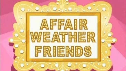 Affair Weather Friends
