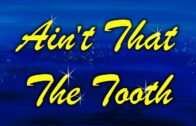 Ain’t That The Tooth