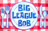 Big League Bob
