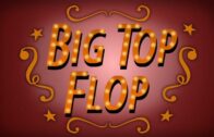 Big Top Flop