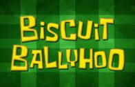 Biscuit Ballyhoo