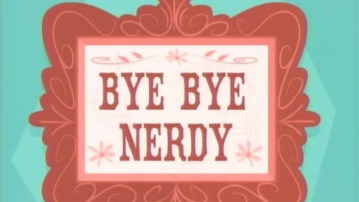 Bye Bye Nerdy