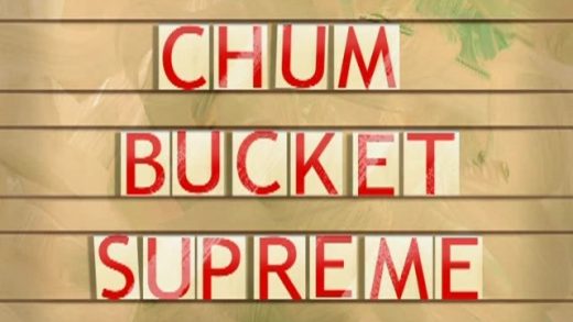 Chum Bucket Supreme