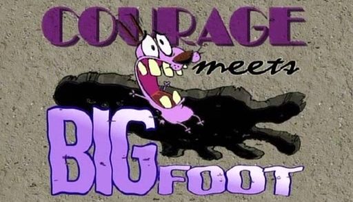 Courage Meets Bigfoot