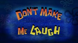 Don’t Make Me Laugh
