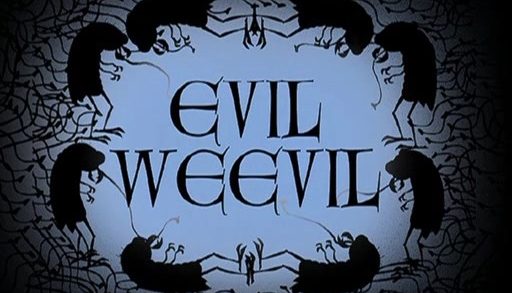 Evil Weevil