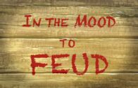In the Mood to Feud
