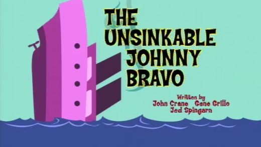The Unsinkable Johnny Bravo