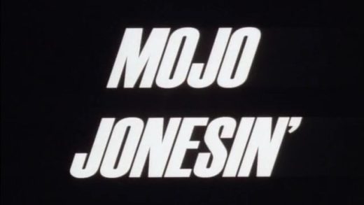 Mojo Jonesin’