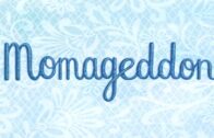 Momageddon
