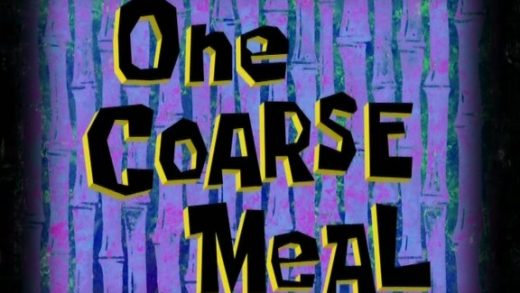 One Coarse Meal