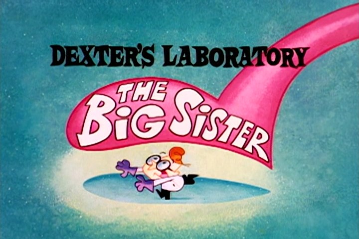 The Big Sister - Dexter's Laboratory