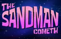 The Sandman Cometh