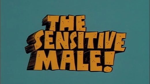 The Sensitive Male!