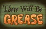There Will Be Grease