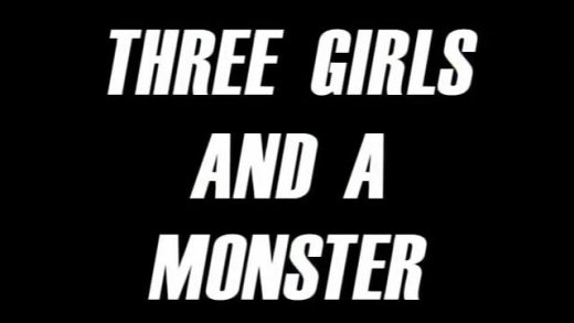 Three Girls and a Monster