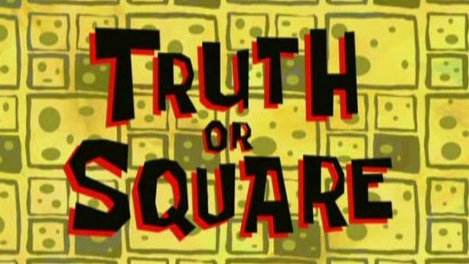 Truth or Square