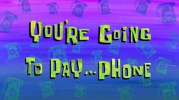 You’re Going To Pay… Phone