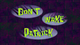 dont-wake-patrick