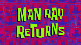man-ray-returns